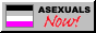 Asexuals now button