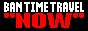 Ban timetravel ''now!'' button